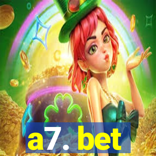 a7. bet